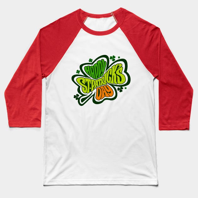 Happy Saint Patrick's Day Four Leaf Clovers Art Baseball T-Shirt by PixelGrafiks